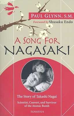 A Song for Nagasaki: The Story of Takashi Nagai a Scientist, Convert, and Survivor of the Atomic Bomb (Paperback)