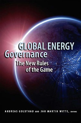 Global Energy Governance: The New Rules of the Game (Paperback)