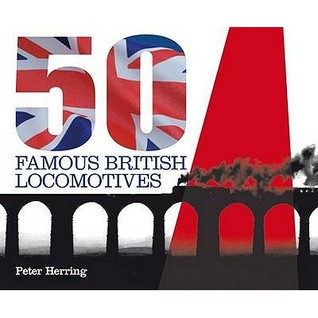 Fifty Famous British Locomotives (Hardcover)