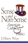 Sense and Non-Sense: American Culture and Politics