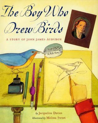 The Boy Who Drew Birds: A Story of John James Audubon (Hardcover)