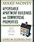 Make Money with Affordable Apartment Buildings and Commercial Properties (Make Money in Real Estate)