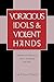 Voracious Idols and Violent...