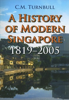 A History of Modern Singapore, 1819-2005 (Paperback)