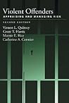Violent Offenders: Appraising And Managing Risk (LAW AND PUBLIC POLICY: PSYCHOLOGY AND THE SOCIAL SCIENCES)
