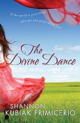 The Divine Dance: If The World Is Your Stage, Who Are You Performing For? (Paperback)