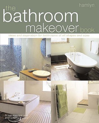 The Bathroom Makeover Book: Ideas and Inspiration for Bathrooms of All ...