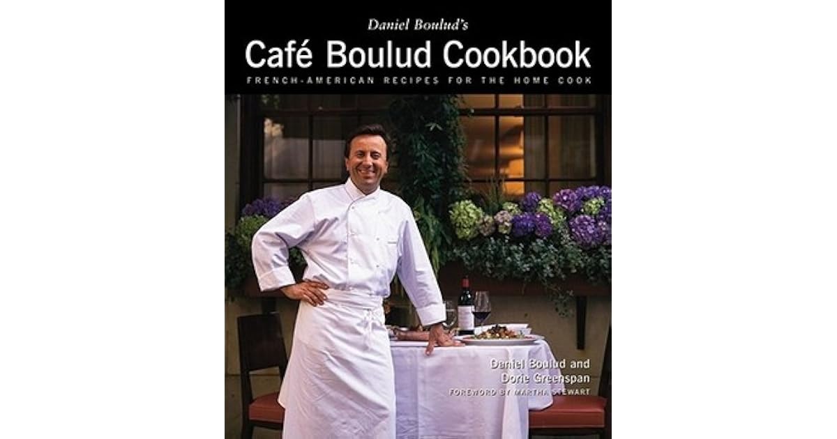 Daniel Boulud's Café Boulud Cookbook: French-American Recipes for the