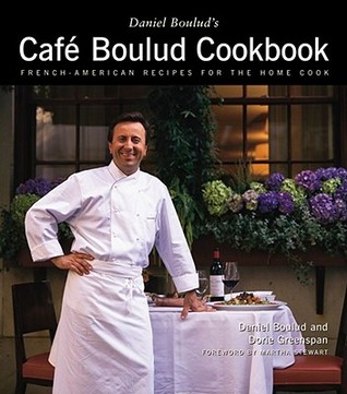 Daniel Boulud's Café Boulud Cookbook: French-American Recipes for the Home Cook (Hardcover)