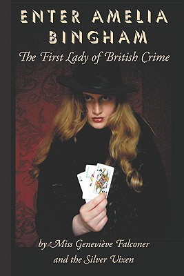 Enter Amelia Bingham: The First Lady Of British Crime (Paperback)