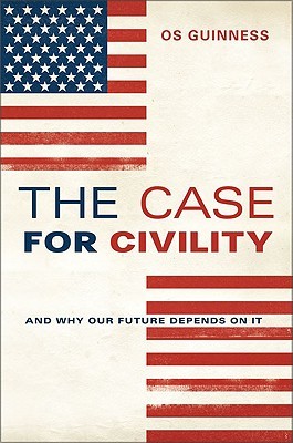 The Case for Civility: And Why Our Future Depends on It (Hardcover)