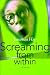 Screaming from Within