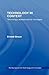 Technology in Context: Technology Assessment for Managers (Routledge Studies in the Management of Technology and Innovation)