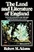 The Land and Literature of England by Robert M. Adams