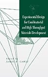 Experimental Design for Combinatorial and High Throughput Materials Development Experimental Design for Combinatorial and High Throughput Materials Development