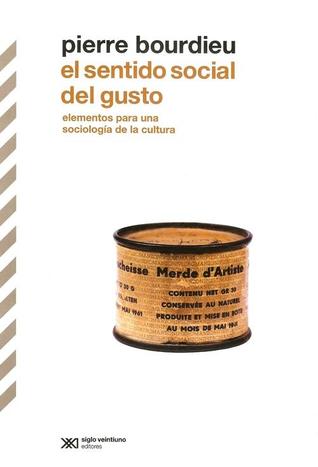 El sentido social del gusto: Elementos para una sociología de la cultura (Paperback)