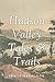 Hudson Valley Tales & Trails: Legends, Landmarks, and Day Trips