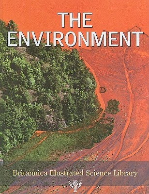 The Environment (Britannica Illustrated Science Library)