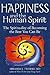 Happiness and the Human Spi...
