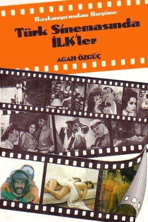 Başlangıcından Bugüne Türk Sinemasında İlkler (Paperback)