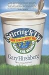 Stirring It Up by Gary Hirshberg