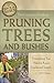The Complete Guide to Pruning Trees and Bushes Everything You Need to Know Explained Simply (Back to Basics Growing)