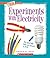 Experiments with Electricity (True Books: Experiments)