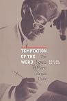 Temptation of the Word: The Novels of Mario Vargas Llosa