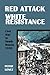Red Attack, White Resistance by Peter Kenez