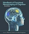 Handbook of Functional Neuroimaging of Cognition (Cognitive Neuroscience) Handbook of Functional Neuroimaging of Cognition (Cognitive Neuroscience)