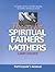 The Cry for Spiritual Fathers & Mothers: Participants Manual