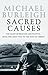 Sacred Causes: The Clash of Religion and Politics, from the Great War to the War on Terror