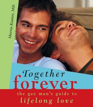 Together Forever: The Gay Man's Guide To Lifelong Love (Paperback)