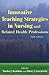 Innovative Teaching Strategies in Nursing and Related Health Professions