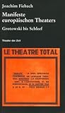 Manifeste europäischen Theaters: Grotowski bis Schleef