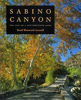 Sabino Canyon: The Life of a Southwestern Oasis (Paperback)