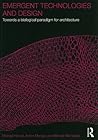 Emergent Technologies and Design: Towards a Biological Paradigm for Architecture