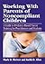 Working with Parents of Noncompliant Children: A Guide to Evidence-Based Parent Training for Practitioners and Students (School Psychology Book)