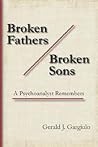 Broken Fathers / Broken Sons: A Psychoanalyst Remembers (Contemporary Psychoanalytic Studies, 7)