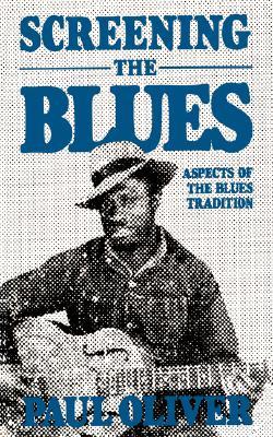 Screening The Blues: Aspects Of The Blues Tradition (Paperback)