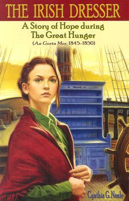 The Irish Dresser: A Story of Hope During the Great Hunger (An Gorta Mor, 1845-1850 (Paperback)