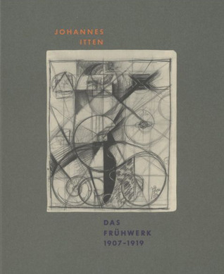 Johannes Itten: Das Frühwerk 1907-1919