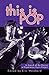 This Is Pop by Weisbard