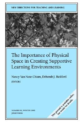 Importance of Physical Space: New Directions for Teaching and Learning (J-B TL Single Issue Teaching and Learning)