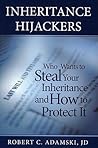 Inheritance Hijackers: Who Wants to Steal Your Inheritance and How to Protect It