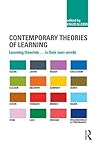 Contemporary Theories of Learning: Learning Theorists … In Their Own Words Contemporary Theories of Learning: Learning Theorists … In Their Own Words