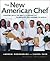 The New American Chef: Cook...