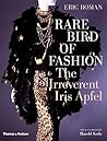 Rare Bird of Fashion: The Irreverent Iris Apfel