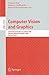 Computer Vision and Graphics: International Conference, ICCVG 2008, Warsaw, Poland, November 10-12, 2008 Revised Papers (Lecture Notes in Computer Science, 5337)