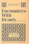 Encounters with Beauty: Excerpts from an Artist's Journal, 1963-2006 Encounters with Beauty: Excerpts from an Artist's Journal, 1963-2006